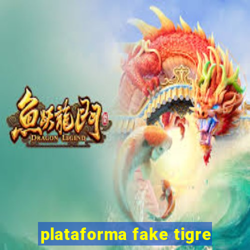 plataforma fake tigre